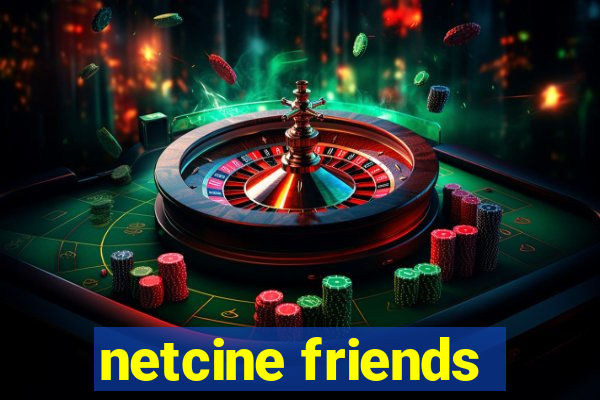 netcine friends